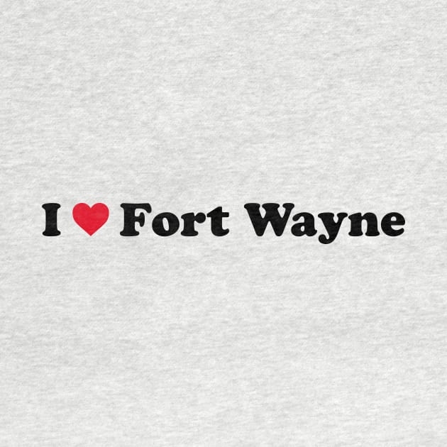I Love Fort Wayne by Novel_Designs